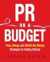 PR on a Budget: Free, Cheap, and Worth the Money Strategies for Getting Noticed