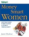 Kiplinger's Money Smart Women: Everything You Need to Know to Achieve a Lifetime of Financial Security Kiplinger's Money Smart Women: Everything You Need to Know to Achieve a Lifetime of Financial Security