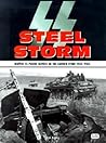 SS Steel Storm: Waffen-SS Panzer Battles on the Eastern Front, 1943-1945 SS Steel Storm: Waffen-SS Panzer Battles on the Eastern Front, 1943-1945