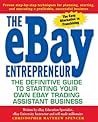 The eBay Entrepreneur: The Definitive Guide for Starting Your Own eBay Trading Assistant Business