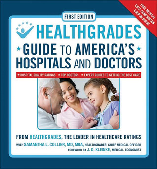 HealthGrades Guide to America's Hospitals and Doctors: Hospital Quality Ratings, Top Doctors, Expert Guides to Getting the Best Care