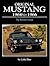 Original Mustang 1964 1/2 - 1966: The Restorer's Guide