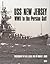 Uss New Jersey: Wwii to the Persian Gulf