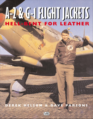 A-2 and G-1 Flight Jackets: Hell-Bent for Leather