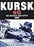 Kursk: The Greatest Tank Battle 1943