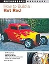 How to Build a Hot Rod (Motorbooks Workshop)