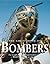 The Great Book of Bombers: The World's Most Important Bombers from World War I to the Present Day