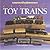 Classic Toy Trains (Motorbooks Classic)