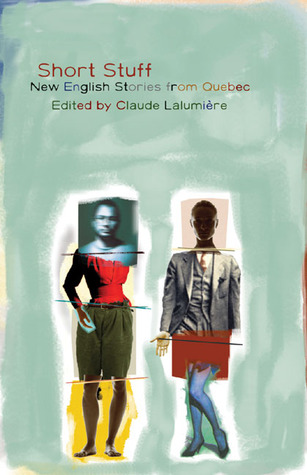 Short Stuff: New English Stories from Quebec