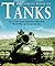 Great Book of Tanks: The World's Most Important Tanks from World War I to the Present Day