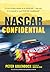 Nascar Confidential: Stories of the Men and Women Who Made Stock Car Racing Great