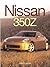 Nissan 350Z: Behind the Resurrection of a Legend (Launch Book)