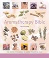 The Aromatherapy Bible by Gill Farrer-Halls