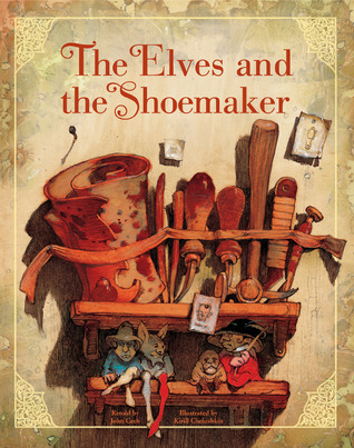 The Elves And the Shoemaker (Classic Fairy Tale Collection)