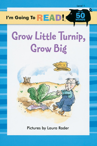 Grow, Little Turnip, Grow Big (I'm Going to Read: Level 1)