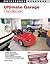 Ultimate Garage Handbook (Motorbooks Workshop)