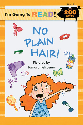 I'm Going to Read® (Level 3): No Plain Hair!