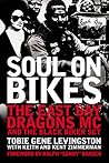 Soul On Bikes : the East Bay Dragons MC and the Black Biker Set