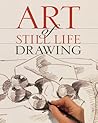 Art of Still Life Drawing (Art of Drawing)