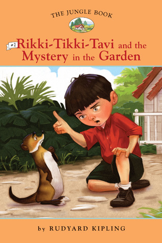 Rikki-Tikki-Tavi and the Mystery in the Garden (The Jungle Book #2)
