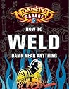 Monster Garage: How to Weld Damn Near Anything (Motorbooks Workshop)