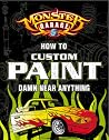 Monster Garage: How To Custom Paint Damn Near Anything (Motorbooks Workshop) Monster Garage: How To Custom Paint Damn Near Anything (Motorbooks Workshop)