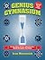 Genius Gymnasium: On Your Mark, Get Set--Work Out Your Mind & Strengthen Your Brain