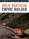 Great Northern Empire Builder (GREAT PASSENGER TRAINS) Great Northern Empire Builder (GREAT PASSENGER TRAINS)