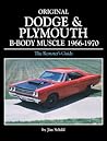 Original Dodge & Plymouth B-Body Muscle 1966-1970 (Original Series)