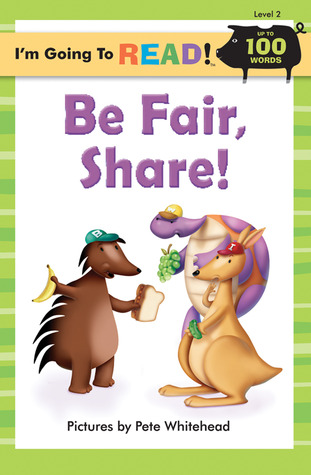 Be Fair, Share! (I'm Going to Read Series: Level 2)