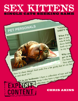 Sex Kittens: Single Cats Seeking Same (Hardcover)