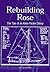 Rebuilding Rose: The Tale o...