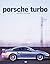 Porsche Turbo: The Full History