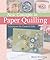 New Concepts in Paper Quilling by Marie Browning