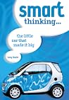 Smart Thinking...: The Little Car that Made it Big Smart Thinking...: The Little Car that Made it Big