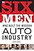 Six Men Who Built The Modern Auto Industry by Richard A. Johnson