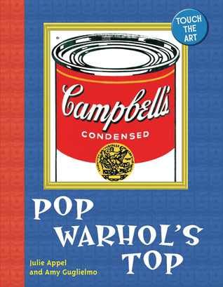 Touch the Art: Pop Warhol's Top (Board book)
