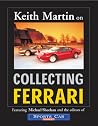 Keith Martin on Collecting Ferrari Keith Martin on Collecting Ferrari