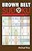 Brown Belt Sudoku® by Michael Rios