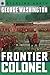 George Washington: Frontier...