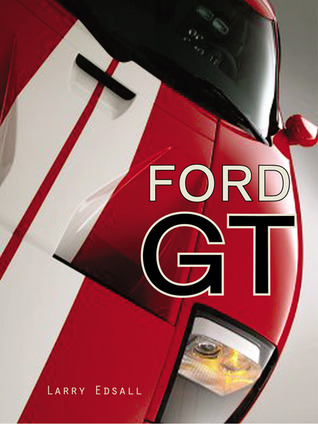 Ford GT: The Legend Comes to Life