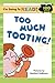 I'm Going to Read® (Level 2): Too Much Tooting! (I'm Going to Read® Series)