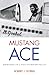 Mustang Ace: Memoirs Of A P...