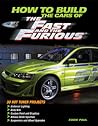 How To Build The Cars Of The Fast And The Furious How To Build The Cars Of The Fast And The Furious