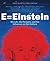 E = Einstein: His Life, His...