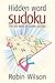 Hidden Word Sudoku: The Last Word in Sudoku Puzzles