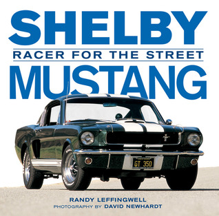 Shelby Mustang: Racer for the Street (Hardcover)