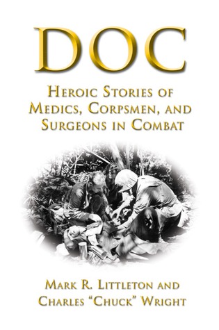 Doc: Heroic Stories of Medics, Corpsmen, And Surgeons in Combat (Hardcover)