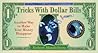 Tricks With Dollar Bills: Another Way to Make Your Money Disappear Tricks With Dollar Bills: Another Way to Make Your Money Disappear