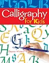 Calligraphy for Kids (Calligraphy Basics, 1)